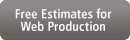 Free Estimates for Web Production  